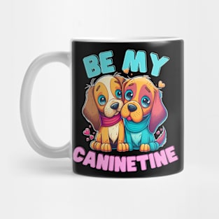 Be MY Caninetine - Valenitines Tshirt for Dog Lovers Mug